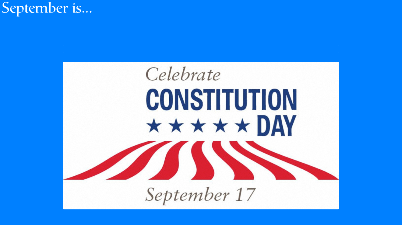 Constitution Day commemorates the formation and signing of the U.S. Constitution by  thirty-nine brave founding fathers on September 17, 1787.