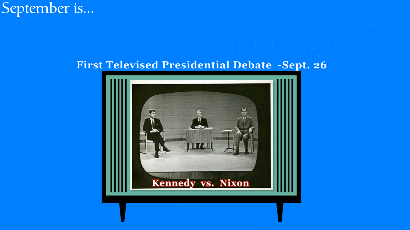 The first live presidental debate was televised on September 26, 1960 between John Kennedy and Richard Nixon.